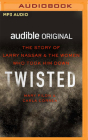 Twisted: The Story of Larry Nassar and the Women Who Took Him Down By Mary Pilon, Carla Correa, Mary Pilon (Read by) Cover Image