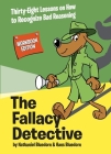 The Fallacy Detective: Thirty-Eight Lessons on How to Recognize Bad Reasoning Cover Image