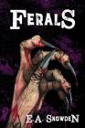 Ferals: Sequel to NamuH By E. a. Snowden Cover Image