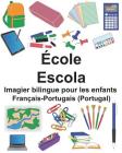 Français-Portugais (Portugal) École/Escola Imagier bilingue pour les enfants Cover Image