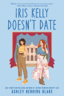 Iris Kelly Doesn't Date Cover Image