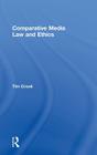 Comparative Media Law and Ethics By Tim Crook Cover Image