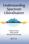Understanding Spectrum Liberalisation By Martin Sims, Toby Youell, Richard Womersley Cover Image