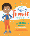 Dazzling Travis: A Story About Being Confident & Original Cover Image