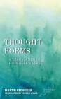 Thought Poems: A Translation of Heidegger's Verse (New Heidegger Research) By Martin Heidegger, Eoghan Walls (Translator) Cover Image