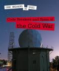 Code Breakers and Spies of the Cold War By Avery Elizabeth Hurt Cover Image