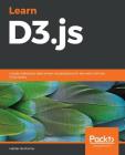 Learn D3.js 5 By Helder Da Rocha Cover Image
