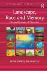 Landscape, Race and Memory: Material Ecologies of Citizenship (Heritage) Cover Image