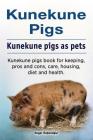 Kunekune pigs. Kunekune pigs as pets. Kunekune pigs book for keeping, pros and cons, care, housing, diet and health. By Roger Rodendale Cover Image