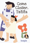 Come Closer, Tatita Cover Image