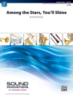 Among the Stars, You'll Shine: Conductor Score (Sound Innovations for Concert Band) By Chris M. Bernotas (Composer) Cover Image