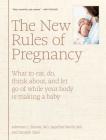 The New Rules of Pregnancy: What to Eat, Do, Think About, and Let Go Of While Your Body Is Making a Baby By Adrienne L. Simone, MD, Jaqueline Worth, MD, Danielle Claro Cover Image