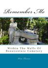 Remember Me: Within The Walls Of Bonaventure Cemetery By Vera a. Turner Cover Image