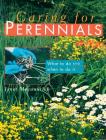 Caring for Perennials: What to Do and When to Do it By Janet Macunovich Cover Image