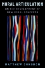 Moral Articulation: On the Development of New Moral Concepts Cover Image