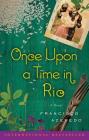 Once Upon a Time in Rio: A Novel By Francisco Azevedo Cover Image