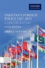 Pakistans Foreign Policy 1947-2019: A Concise History Cover Image