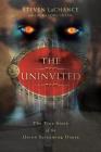 The Uninvited: The True Story of the Union Screaming House By Steven A. LaChance Cover Image