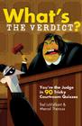 What's the Verdict?: You're the Judge in 90 Tricky Courtroom Quizzes By Ted LeValliant, Marcel Theroux Cover Image