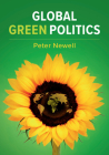 Global Green Politics By Peter Newell Cover Image