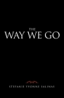 The Way We Go By Stefanie Yvonne Salinas Cover Image