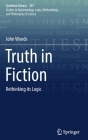 Truth in Fiction: Rethinking Its Logic (Synthese Library #391) By John Woods Cover Image