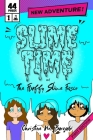 Slime Time: and The Fluffy Slime Fiasco By Jr. Burgado, Luis (Editor), Christine Miracle Burgado, Jr. Burgado, Christine M. Cover Image