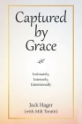Captured by Grace: Intimately, Intensely, Intentionally Cover Image