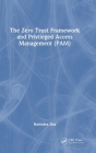 The Zero Trust Framework and Privileged Access Management (Pam) Cover Image
