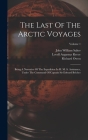 The Last Of The Arctic Voyages: Being A Narrative Of The Expedition In H. M. S. Assistance, Under The Command Of Captain Sir Edward Belcher; Volume 1 By Edward Belcher, Richard Owen, Sir John Richardson (Created by) Cover Image