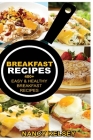 Breakfast Recipes: 400+ Easy & Healthy Breakfast Recipes By Nancy Kelsey Cover Image