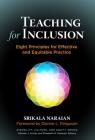 Teaching for Inclusion: Eight Principles for Effective and Equitable Practice (Disability) By Srikala Naraian, Dianne L. Ferguson (Foreword by), Alfredo J. Artiles (Editor) Cover Image