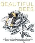 Beautiful Bees: A coloring book featuring 20 hand drawn illustrations for you to color that celebrate beautiful bees! By Duffy & Duffy Co Cover Image