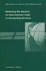 Reducing the Barriers to International Trade in Accounting Services (AEI Studies on Services Trade Negotiations) By Lawrence J. White Cover Image