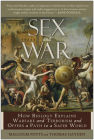 Sex and War: How Biology Explains Warfare and Terrorism and Offers a Path to a Safer World By Malcolm Potts, Thomas Hayden Cover Image