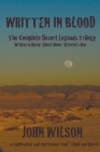 Written in Blood: The Complete Desert Legends Trilogy By John Wilson Cover Image