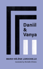 Daniil and Vanya By Marie-Hélène Larochelle, Michelle Winters (Translator) Cover Image