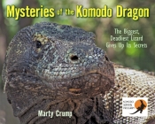 Mysteries of the Komodo Dragon: The Biggest, Deadliest Lizard Gives Up Its Secrets Cover Image
