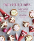 Party-perfect Bites: delicious recipes for canapés, finger food and party snacks By Milli Taylor Cover Image