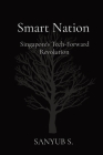 Smart Nation: Singapore's Tech-Forward Revolution Cover Image