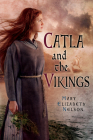 Catla and the Vikings By Mary Elizabeth Nelson Cover Image
