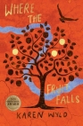Where the Fruit Falls By Karen Wyld Cover Image
