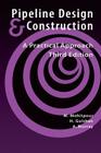 Pipeline Design & Construction - 3rd Edition (Pipelines and Pressure Vessels) Cover Image