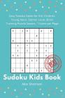 Sudoku Kids Book: 50 Easy Sudoku Game for Kid, Children Brain Training Puzzle Games, 1 Game per Page By Alice Shermann Cover Image