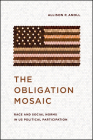 The Obligation Mosaic: Race and Social Norms in US Political Participation (Chicago Studies in American Politics) Cover Image