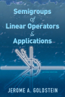 Semigroups of Linear Operators and Applications: Second Edition (Dover Books on Mathematics) By Jerome A. Goldstein Cover Image