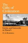 The Gifts of Civilization: Germs and Genocide in Hawaii By O. a. Bushnell Cover Image