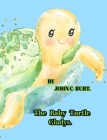The Baby Turtle Gladys. Cover Image
