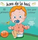 Mi primero hora de la baci libro para colorear By Justine Avery, Olga Zhuravlova (Illustrator) Cover Image