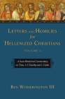 Letters and Homilies for Hellenized Christians: A Socio-Rhetorical Commentary on Titus, 1-2 Timothy and 1-3 John Volume 1 Cover Image